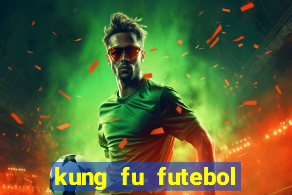 kung fu futebol clube assistir online